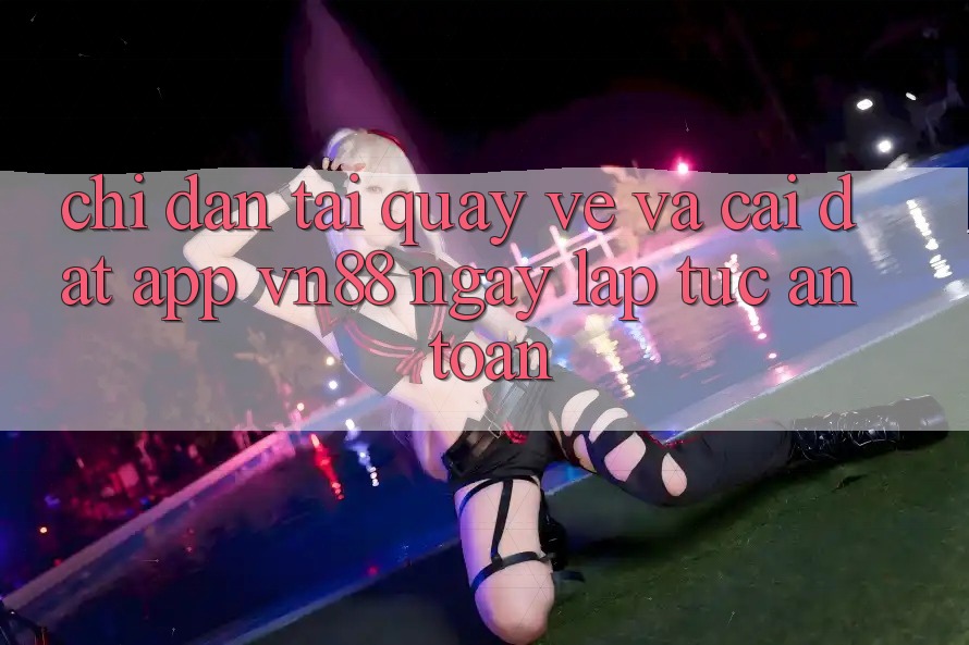 Chỉ dẫn Tải quay về Và Cài Đặt App VN88 Ngay lập tức, An Toàn
