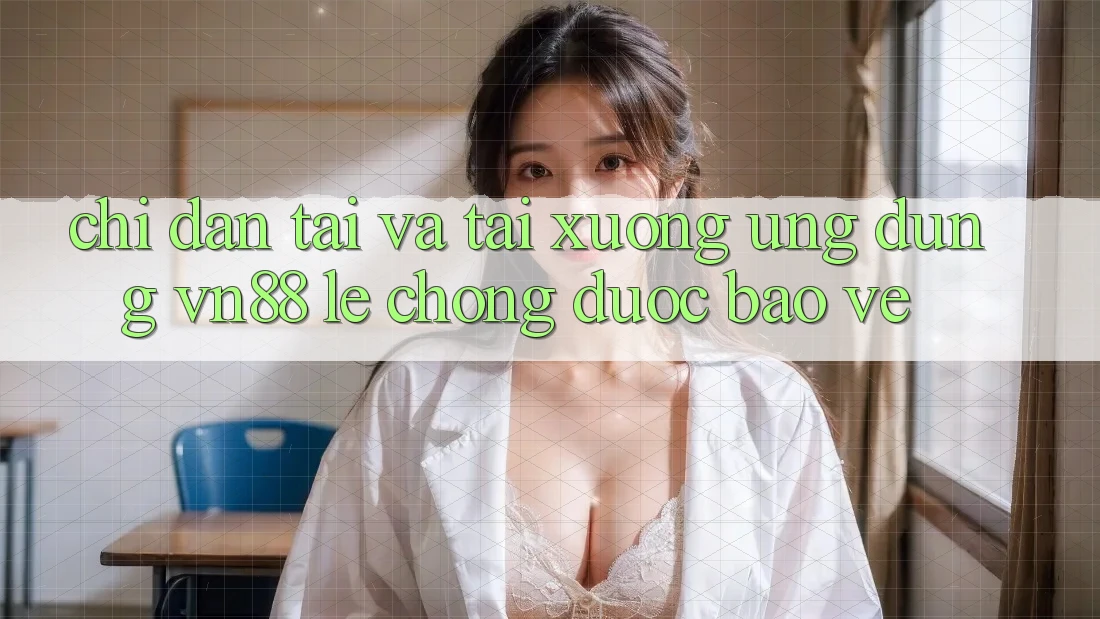 Chỉ dẫn Tải Và Tải xuống Ứng Dụng VN88 Lẹ Chóng, Được bảo vệ
