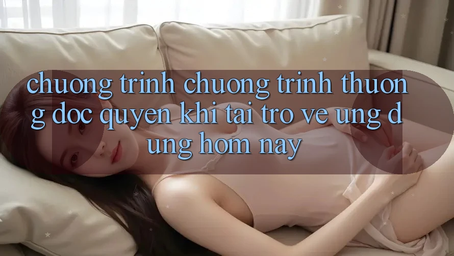Chương Trình Chương trình thưởng Độc Quyền Khi Tải trở về Ứng dụng Hôm Nay