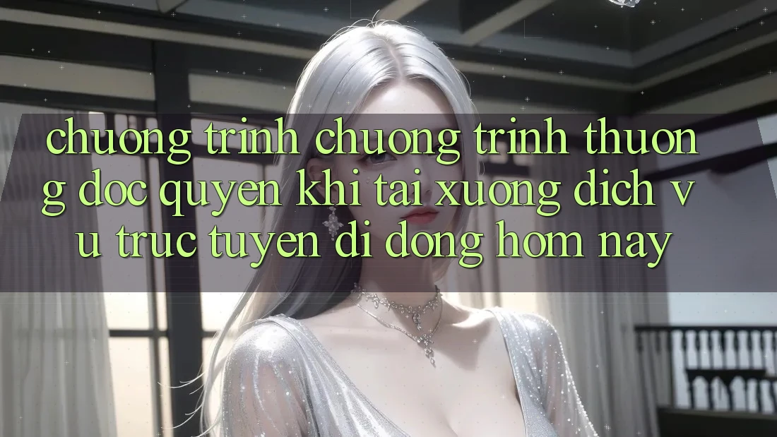 Chương Trình Chương trình thưởng Độc Quyền Khi Tải xuống Dịch vụ trực tuyến di động Hôm Nay