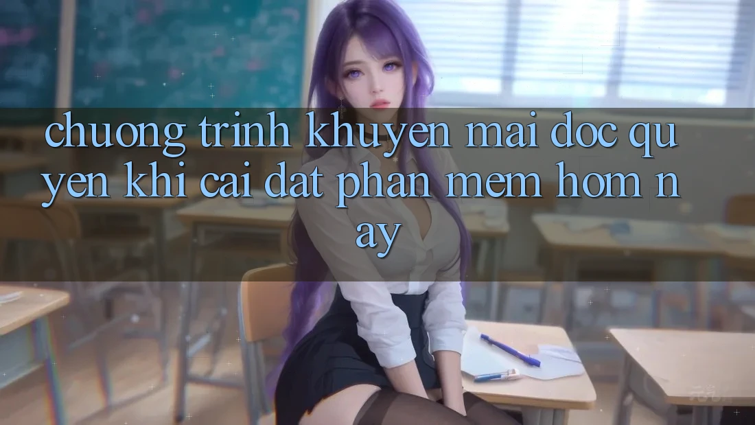 Chương Trình Khuyến Mãi Độc Quyền Khi Cài đặt Phần mềm Hôm Nay Chương Trình Khuyến Mãi Độc Quyền Khi Cài đặt Phần mềm Hôm Nay