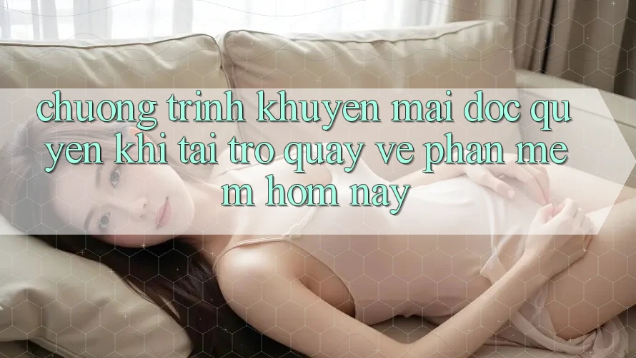 Chương Trình Khuyến Mãi Độc Quyền Khi Tải trở quay về Phần mềm Hôm Nay