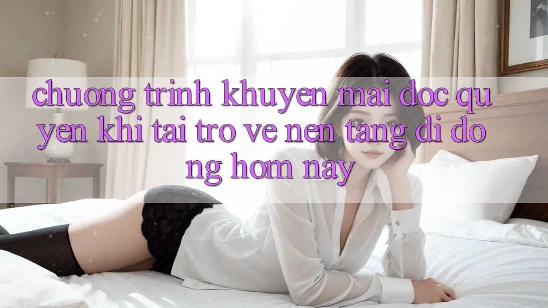 Chương Trình Khuyến Mãi Độc Quyền Khi Tải trở về Nền tảng di động Hôm Nay