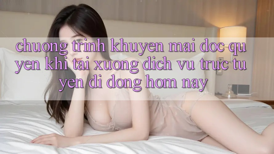 Chương Trình Khuyến Mãi Độc Quyền Khi Tải xuống Dịch vụ trực tuyến di động Hôm Nay