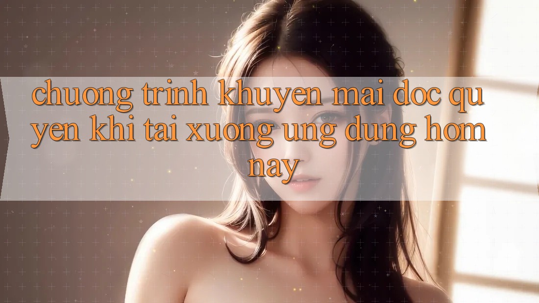 Chương Trình Khuyến Mãi Độc Quyền Khi Tải xuống Ứng dụng Hôm Nay