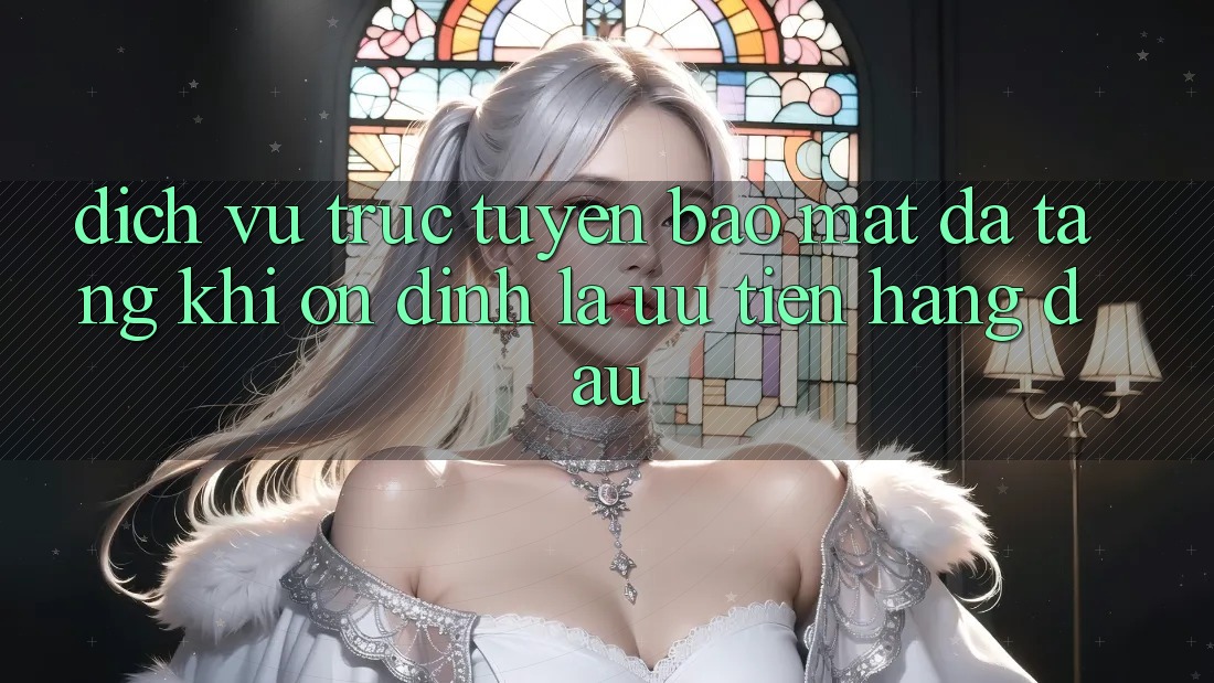 Dịch vụ trực tuyến Bảo Mật Đa Tầng: Khi Ổn định Là Ưu Tiên Hàng Đầu