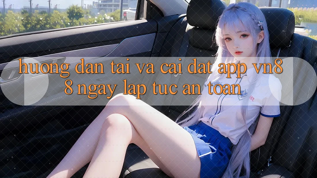 Hướng Dẫn Tải Và Cài Đặt App VN88 Ngay lập tức, An Toàn Hướng Dẫn Tải Và Cài Đặt App VN88 Ngay lập tức, An Toàn