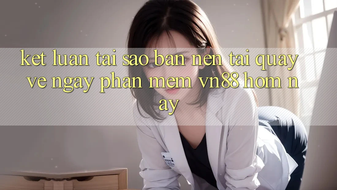 Kết Luận: Tại Sao Bạn Nên Tải quay về Ngay Phần mềm VN88 Hôm Nay?