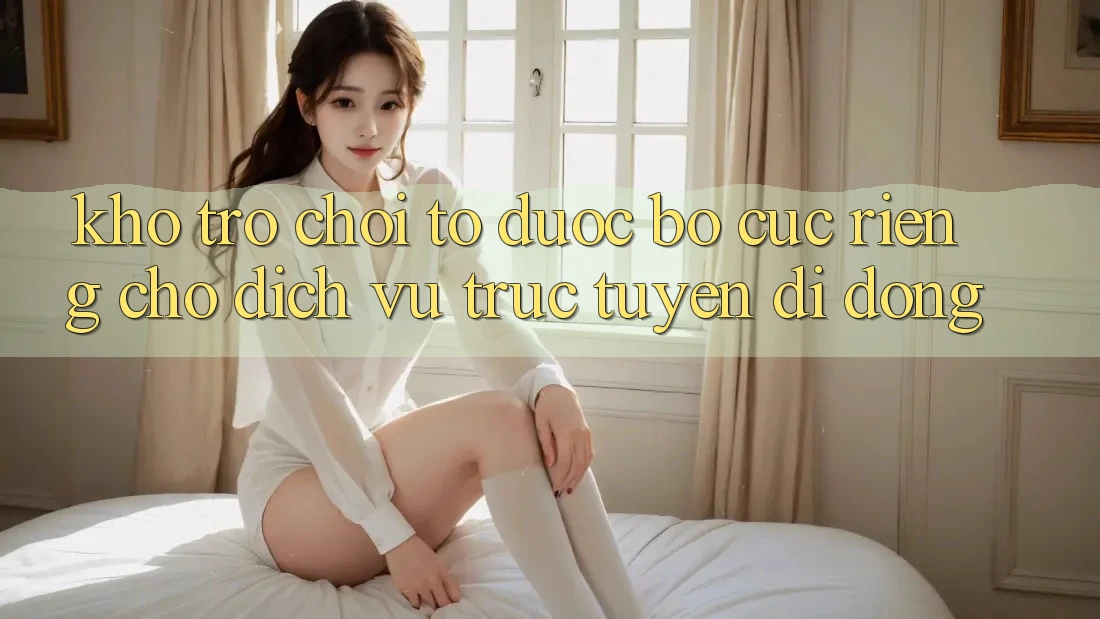 Kho Trò Chơi To Được Bố cục Riêng Cho Dịch vụ trực tuyến Di Động Kho Trò Chơi To Được Bố cục Riêng Cho Dịch vụ trực tuyến Di Động