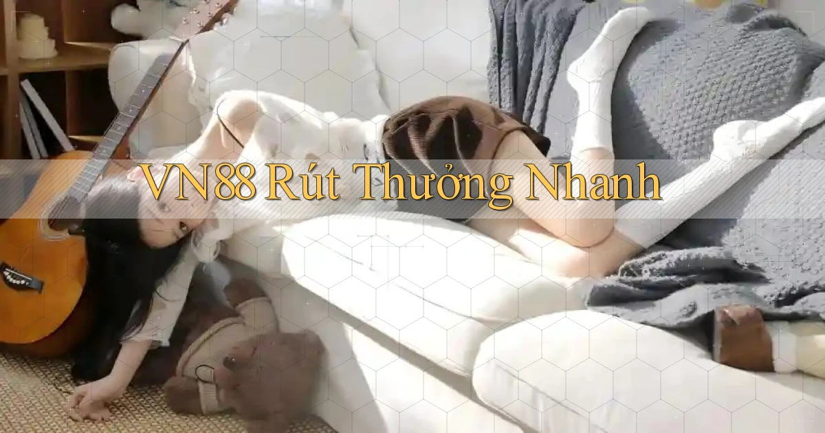 vn88  rút thưởng nhanh