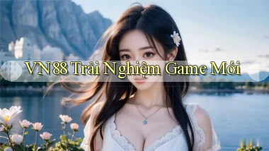 vn88  trải nghiệm game mới